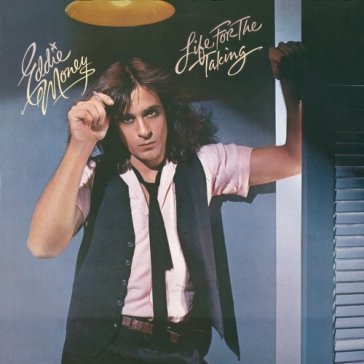 Life for the taking Eddie Money