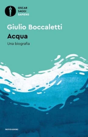 Acqua. Una biografia Giulio Boccaletti
