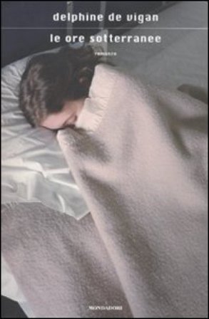 Le ore sotterranee Delphine de Vigan