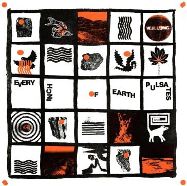 Every inch of earth pulsates W. H. LUNG