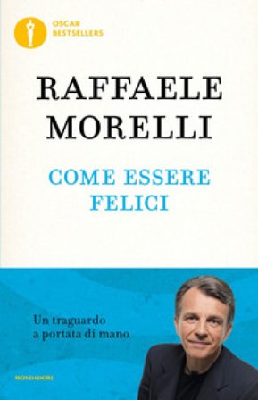 Come essere felici Raffaele Morelli