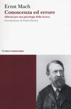 Conoscenza ed errore. Abbozzi per una psicologia della ricerca Ernst Mach