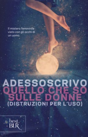 Quello che so sulle donne (Distruzioni per l'uso) Adessoscrivo