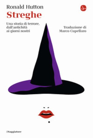 Streghe. Una storia di terrore dall'antichità ai giorni nostri Ronald Hutton