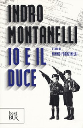 Io e il duce Indro Montanelli