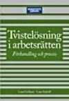 Tvistelösning i arbetsrätten : förhandling och process