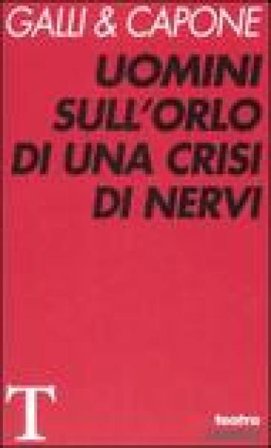 Uomini sull'orlo di una crisi di nervi Galli & Capone