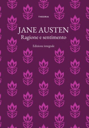 Ragione e sentimento. Ediz. integrale Jane Austen
