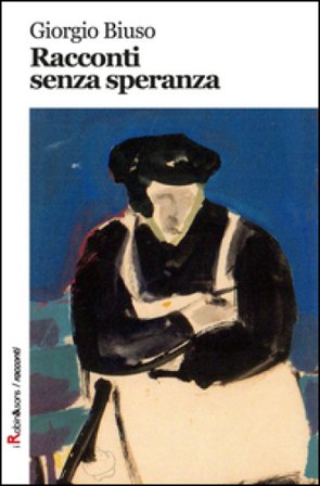 Racconti senza speranza Giorgio Biuso