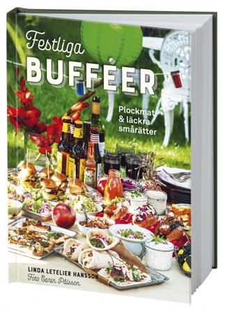 Festliga bufféer : plockmat & läckra smårätter - Bok av Linda Letelier Hansson - Inbunden