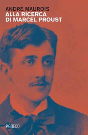 Alla ricerca di Marcel Proust André Maurois