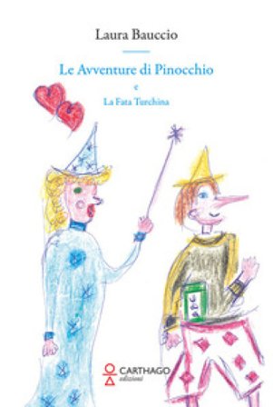 Le avventure di Pinocchio e la Fata Turchina Laura Bauccio