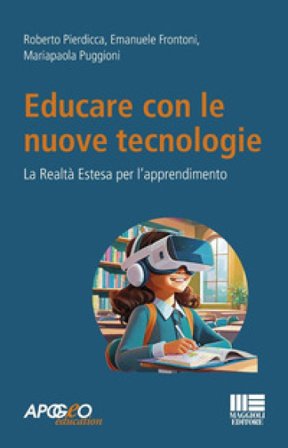 Educare con le nuove tecnologie. La realtà estesa per l'apprendimento Roberto Pierdicca