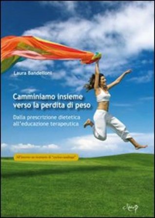 Camminiamo insieme verso... Dalla prescrizione dietetica all'educazione terapeutica Laura Bandelloni