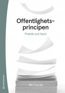 Offentlighetsprincipen - Praktik och teori