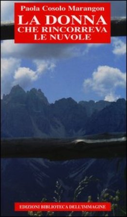 La donna che rincorreva le nuvole Paola Cosolo Marangon