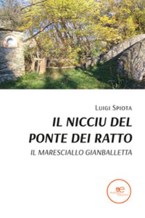 Il nicciu del ponte dei ratto. Il maresciallo Gianballetta Luigi Spiota