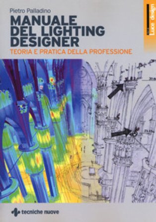 Manuale di lighting design. Teoria e partica della professione Pietro Palladino