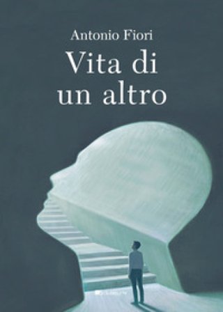 Vita di un altro Antonio Fiori