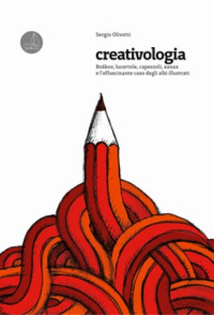 Creativologia. Boškov, lucertole, capezzoli, xanax e l'affascinante caso degli albi illustrati Sergio Olivotti