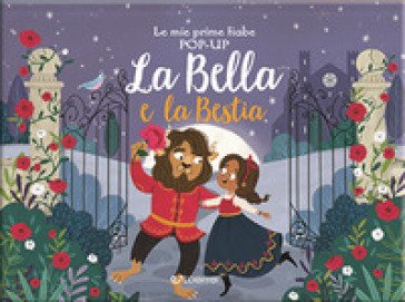 La bella e la bestia. Le mie prime fiabe pop-up. Ediz. a colori