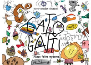 Gato-Gatti. Razze feline moderne. Vol. 1 Victor Skoczek-Chudzicki