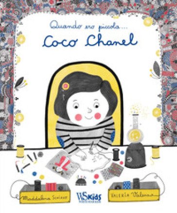 Quando ero piccola... Coco Chanel. Ediz. a colori Maddalena Schiavo