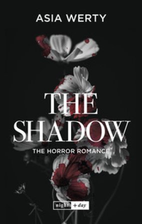 The Shadow. The horror romance. Ediz. italiana Asia Werty