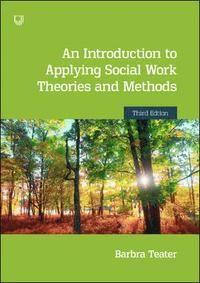 An Introduction to Applying Social Work Theories and Methods