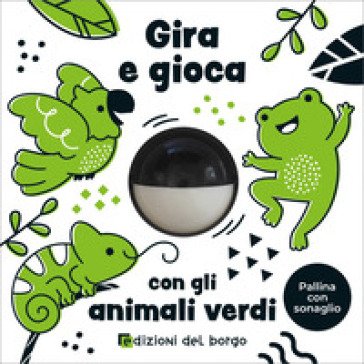 Gira e gioca con gli animali verdi. Ediz. a colori