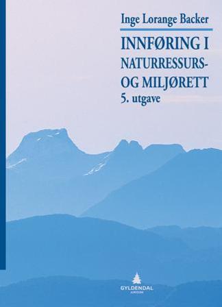 Innføring i naturressurs- og miljørett - Bok av Inge Lorange Backer - Paperback