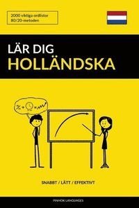 Lär Dig Holländska - Snabbt / Lätt / Effektivt: 2000 Viktiga Ordlistor