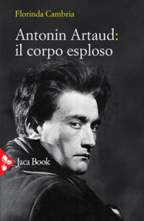 Antonin Artaud: il corpo esploso Florinda Cambria