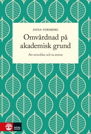 Omvårdnad på akademisk grund : Att utveckla och ta ansvar