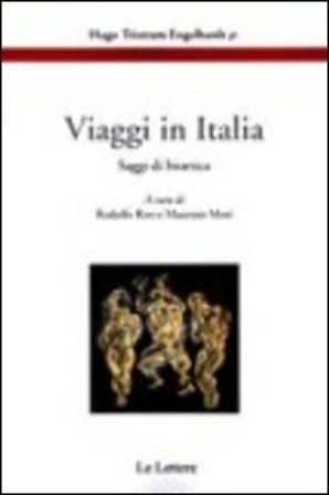 Viaggi in Italia. Saggi di bioetica H. Tristram jr. Engelhardt