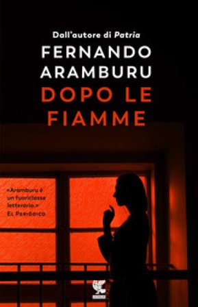 Dopo le fiamme Fernando Aramburu