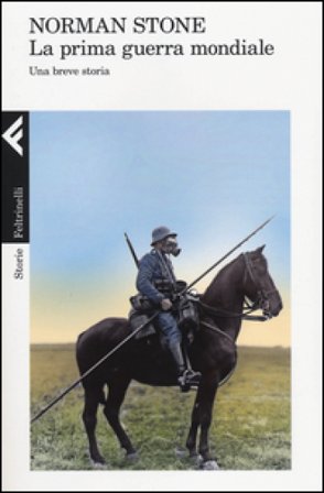 La prima guerra mondiale. Una breve storia Norman Stone