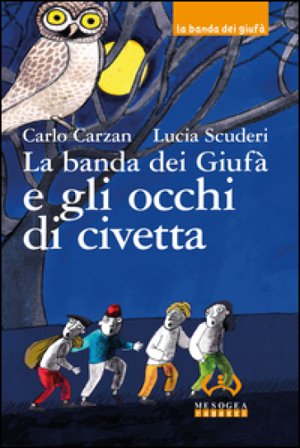 La banda dei Giufà e gli occhi di civetta Carlo Carzan