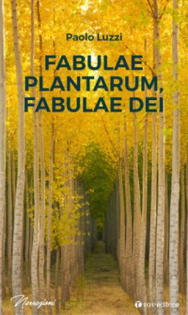 Fabulae plantarum, fabulae dei Paolo Luzzi