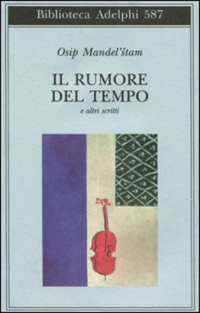 Il rumore del tempo e altri scritti Osip Mandel'štam
