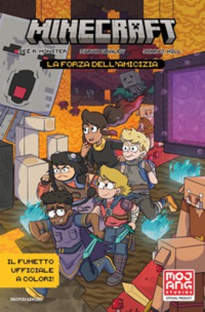 La forza dell'amicizia. Minecraft. Il fumetto ufficiale. Ediz. a colori Sfé R. Monster