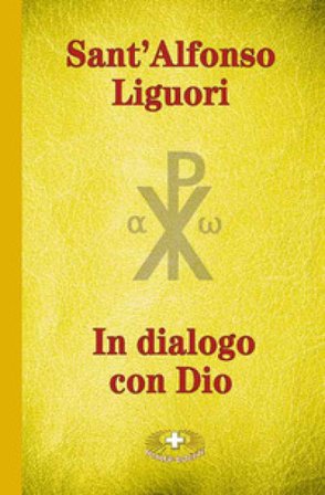 In dialogo con Dio Alfonso Maria de' (sant') Liguori