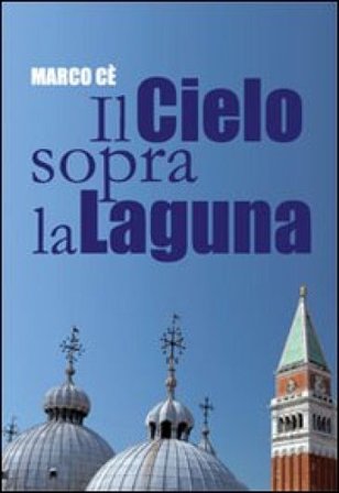 Il cielo sopra la laguna. Storie di preti raccontate dal Patriarca Marco Marco Cè