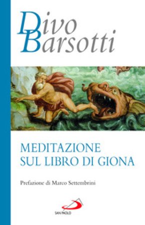 Meditazione sul libro di Giona Divo Barsotti