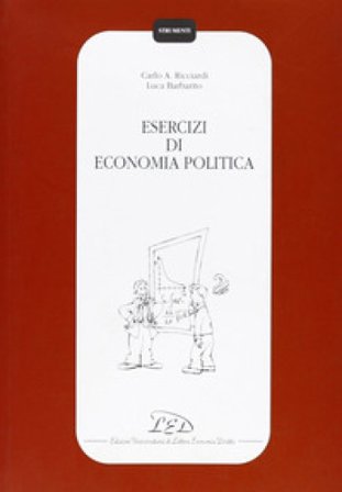 Esercizi di economia politica Carlo A. Ricciardi