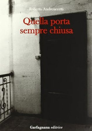 Quella porta sempre chiusa Roberto Andreuccetti