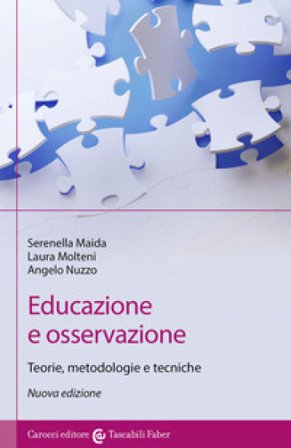 Educazione e osservazione. Teorie, metodologie e tecniche. Nuova ediz. Serenella Maida