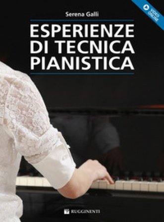 Esperienze di tecnica pianistica. Con video online Serena Galli