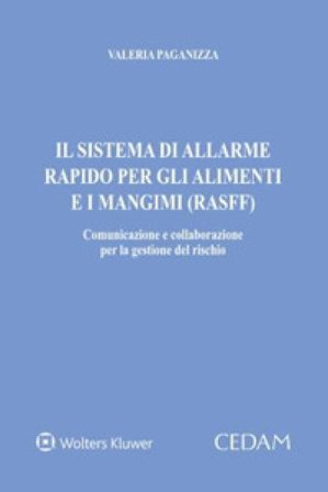 Il sistema di allarme rapido per gli alimenti e i mangimi - Rasff. Comunicazione e collaborazione per la gestione del rischio Valeria Paganizza