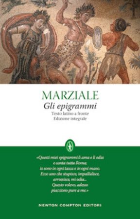Gli epigrammi. Testo latino a fronte. Ediz. integrale Marco Valerio Marziale